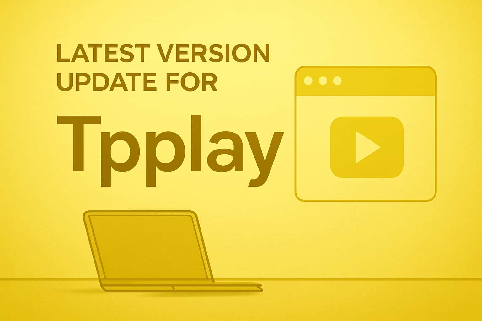 Visual representation of the latest updates for the Tpplay app.
